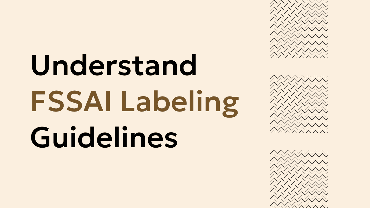 FSSAI Labeling Rules: What They Do — and Don’t — Protect You From
